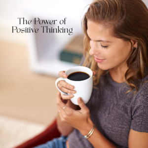 The Power of Positive Thinking